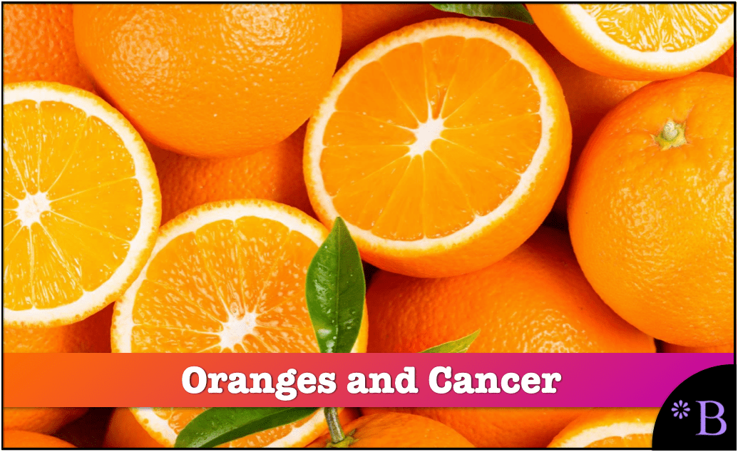 The Mechanisms by Which Oranges Work Against Cancer Brightwork